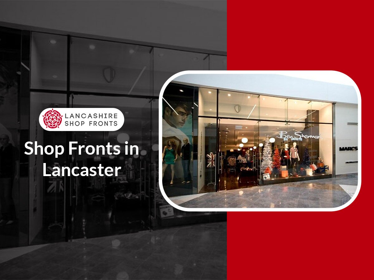 Shop Fronts in Lancaster