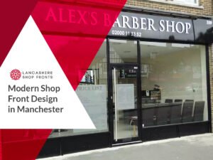 modern shop front design in Manchester