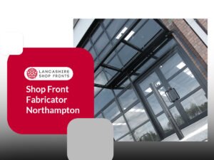 shop front fabricator Northampton